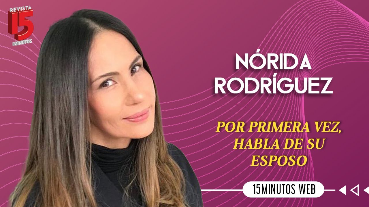 Nórida Rodríguez habla por primera vez de su esposo Toto Vega