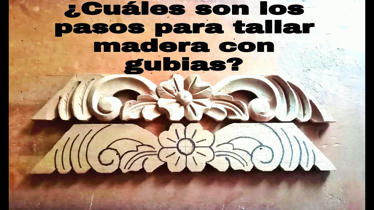 COMO TALLAR MADERA A MANO Y PASO A PASO, CON GUBIAS.