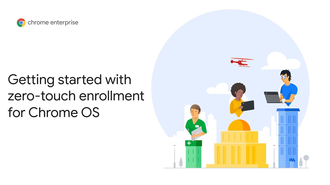 Chrome Enterprise: Getting started with zero-touch enrollment for Chrome OS