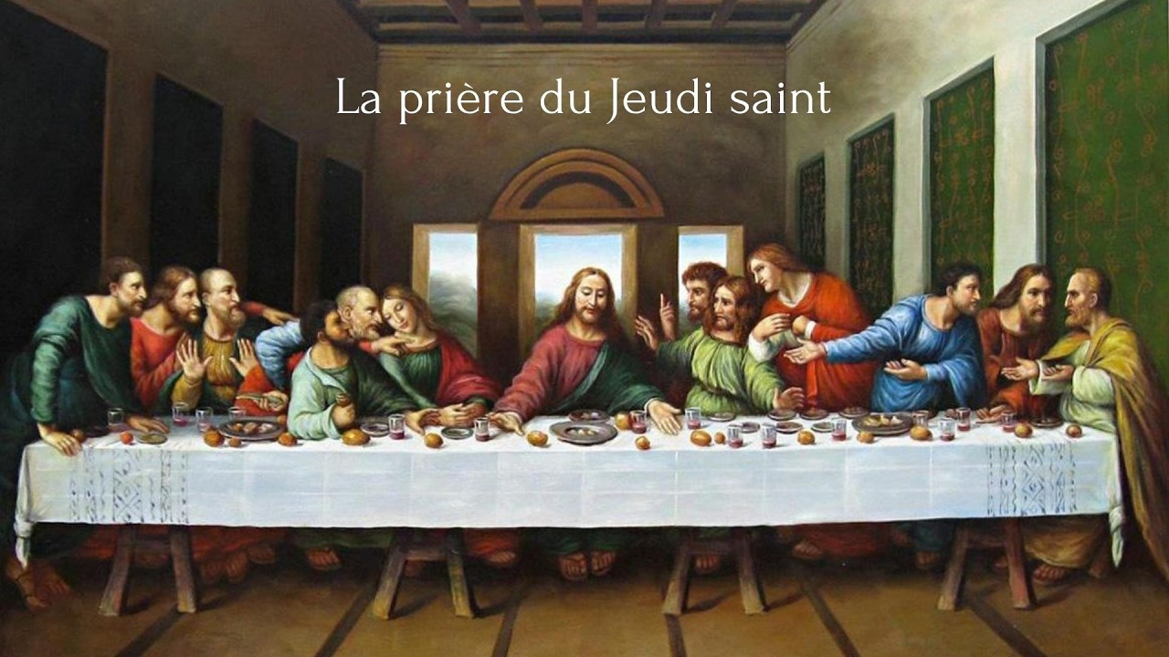 La pri&egrave;re du Jeudi saint.