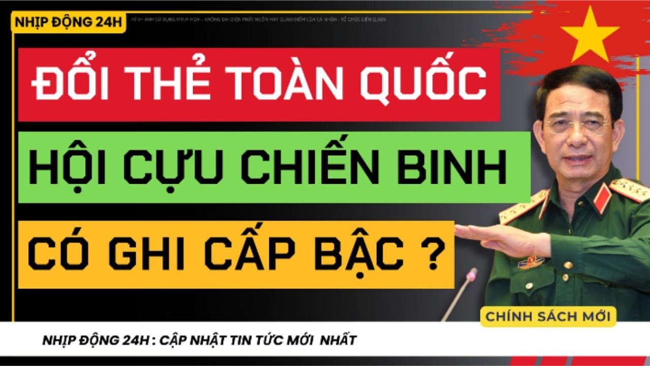 Tin N&oacute;ng: Đổi Thẻ Hội Vi&ecirc;n Cựu Chiến Binh To&agrave;n Quốc | Thủ Tục, Chi Ph&iacute;, Cấp Bậc Mới 2025