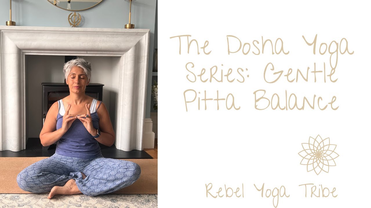 The Dosha Yoga Series - Gentle Pitta Yoga Balance