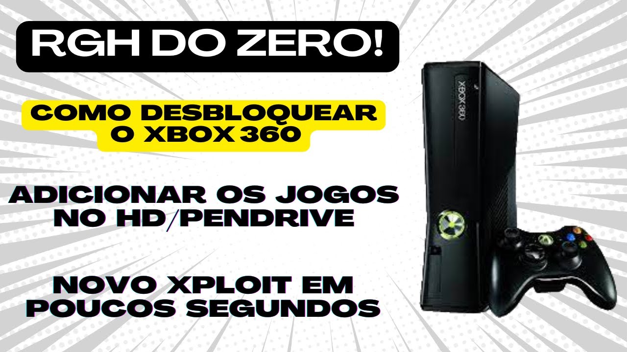 Novo desbloqueio RGH para Xbox 360 do Zero! Aprenda a fazer o desbloqueio e adicionar os jogos!
