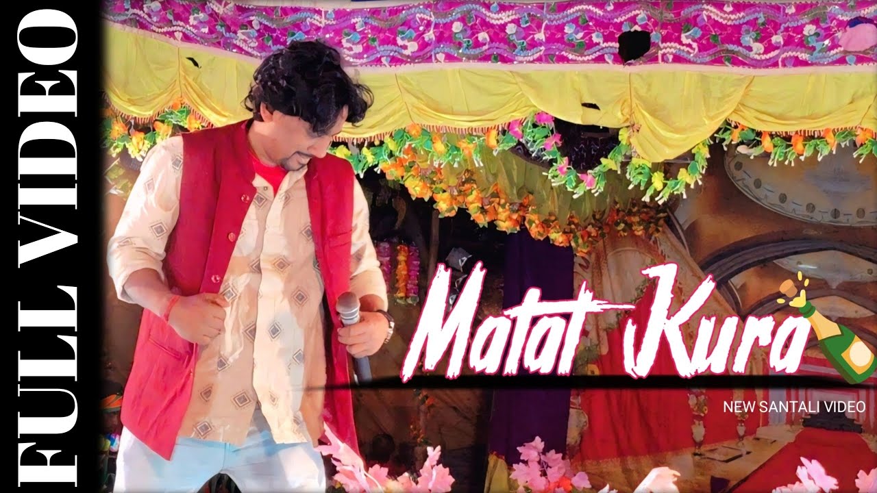 Matal Kura || Full Video || Ranjit Murmu || Santali Dinajpur Video 02