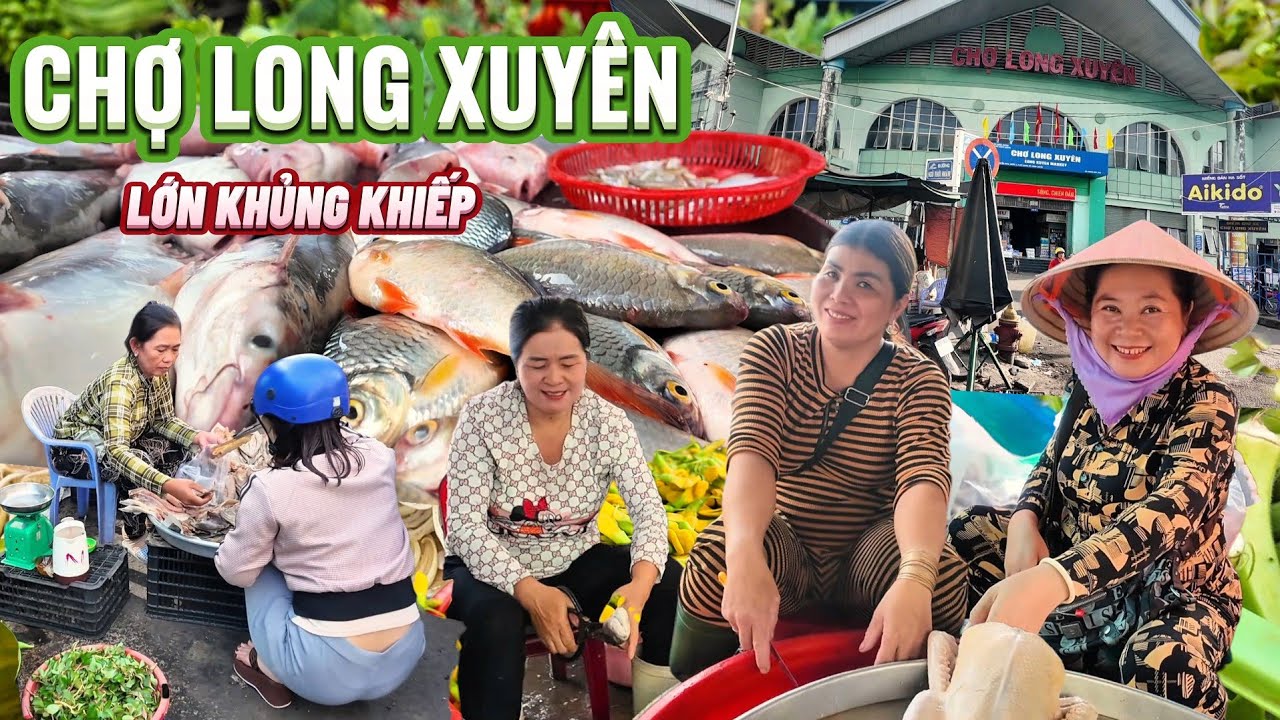 CHỢ LONG XUYÊN, AN GIANG, Quá Vui, Quá Rộng Lớn, Mua Bán Đầy Đủ Các Mặt Hàng, Gía Cả Binh Dân