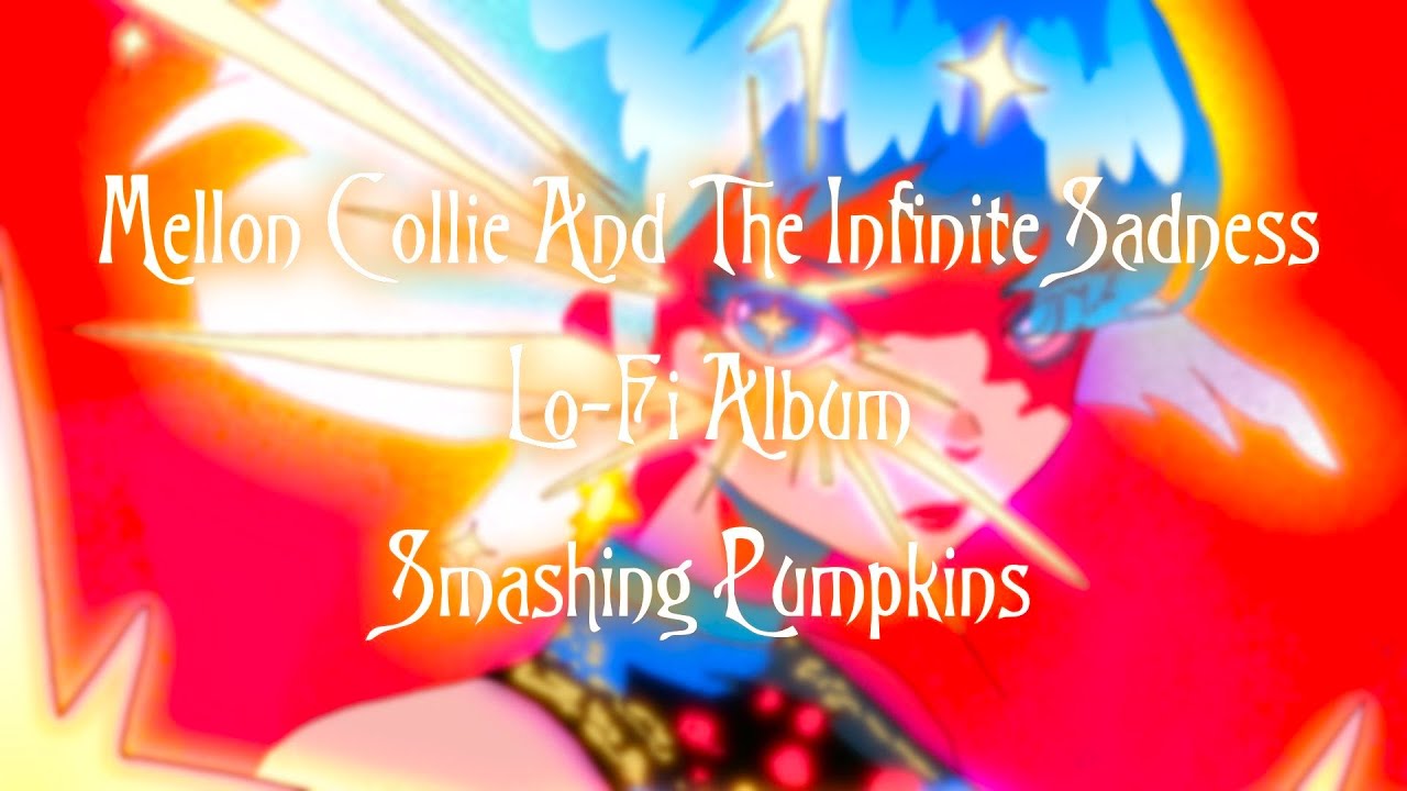 Mellon Collie And The Infinite Lo-Fi Sadness [FULL ALBUM] - Smashing Pumpkins Tribute
