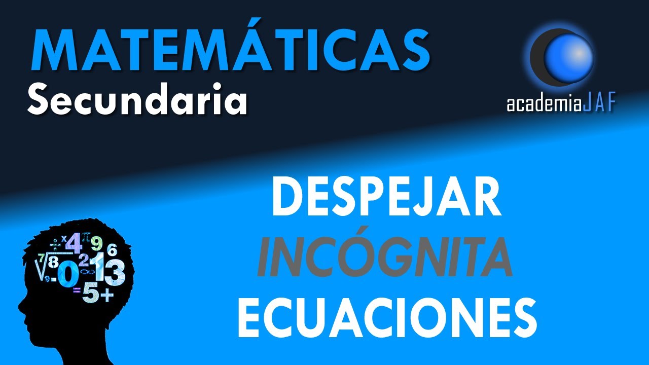 Despejar la incógnita en ecuaciones - Matemáticas