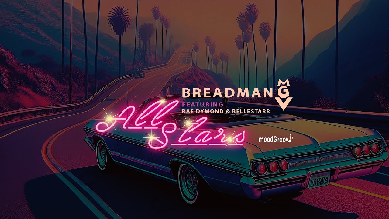 Breadman MGV Featuring Rae Dymond & BelleStarr - All Stars