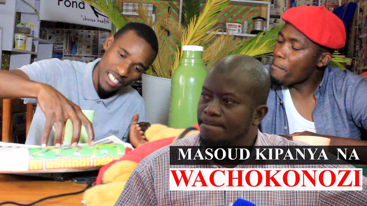 MASOUD KIPANYA NA WACHOKONOZI