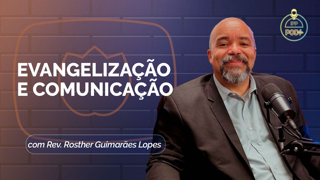 ESTRATÉGIAS DE COMUNICAÇÃO CRISTÃ: Um Papo com o Presidente da APECOM | IPP POD+ | IPPTV