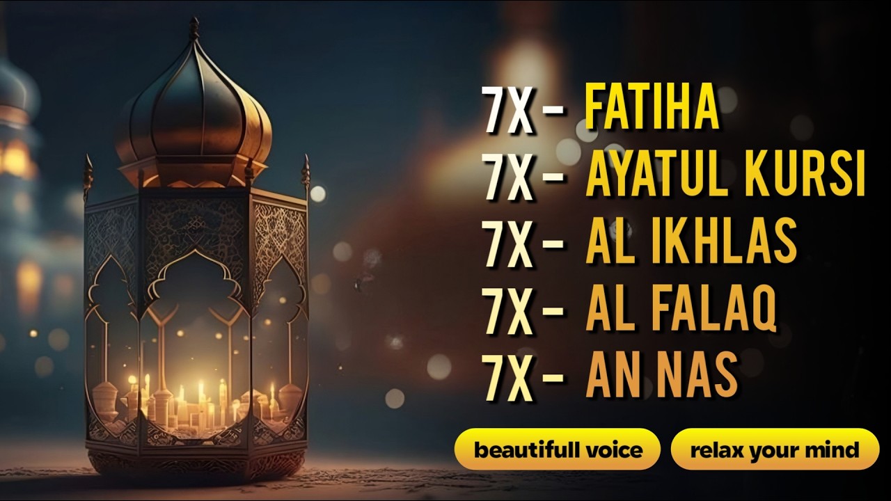 7X FATIHA 7X AYATUL KURSI 7X KAFIRUN 7X IKHLAS 7X FALAQ 7X NAS