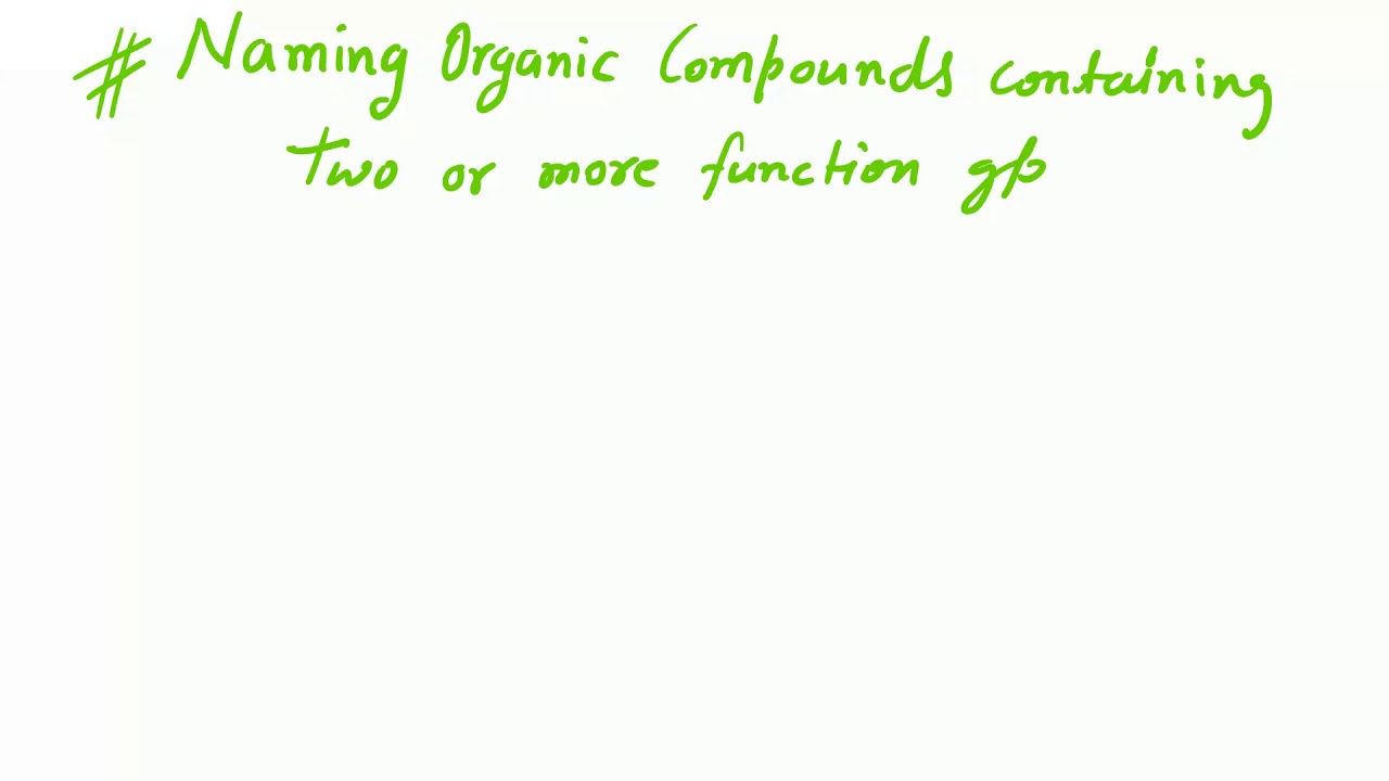 IUPAC names of organic compounds containing two or more than two functional groups