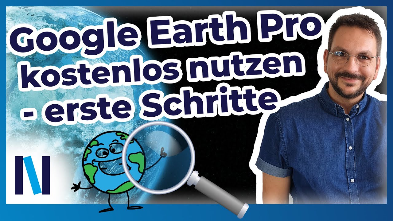 Mit Google Earth Pro die Welt entdecken – Navigation und Suchfunktion