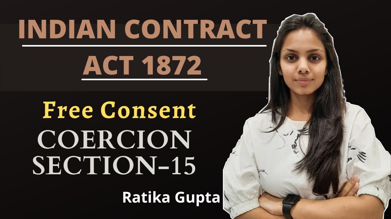 FREE CONSENT | COERCION | SECTION-15 (CONTRACT ACT 1872)