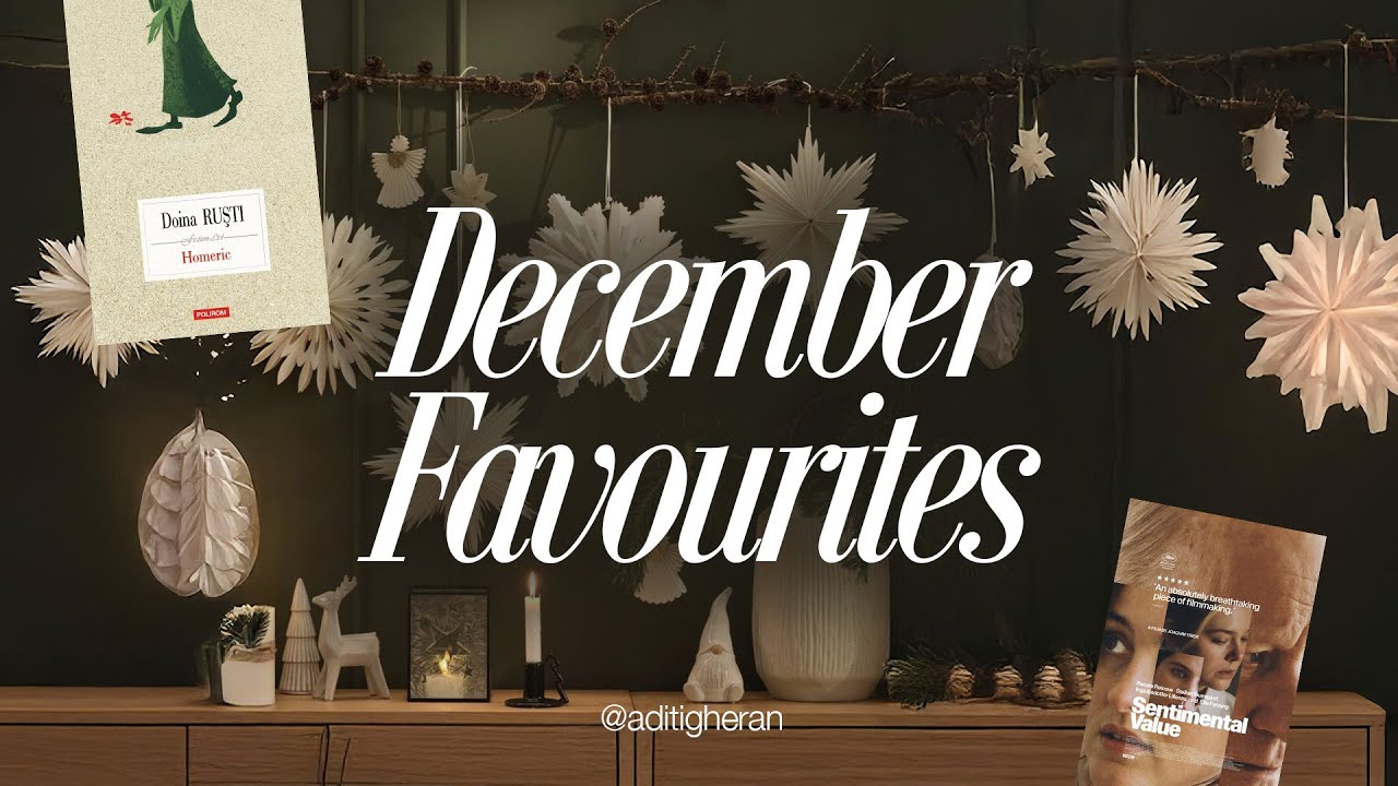 Lucruri care nu-mi dau pace (Ep 5 December Favourites)