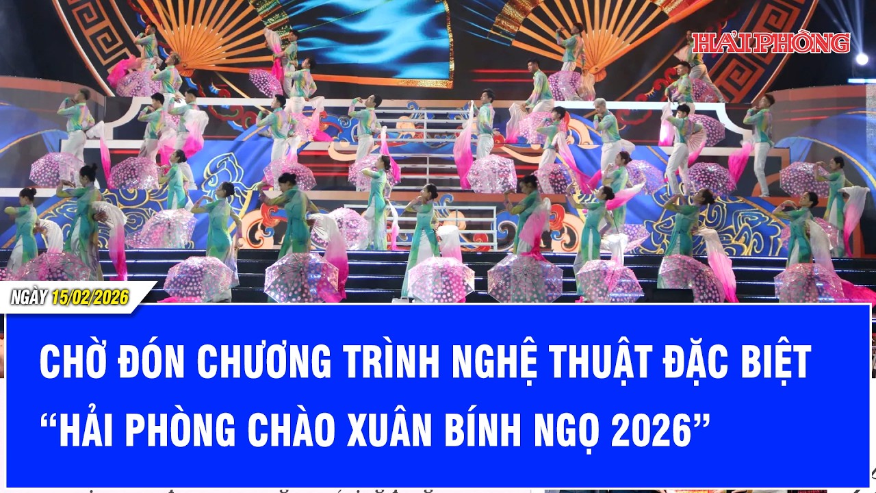 Chờ đón chương trình nghệ thuật đặc biệt “Hải Phòng chào Xuân Bính Ngọ 2026”