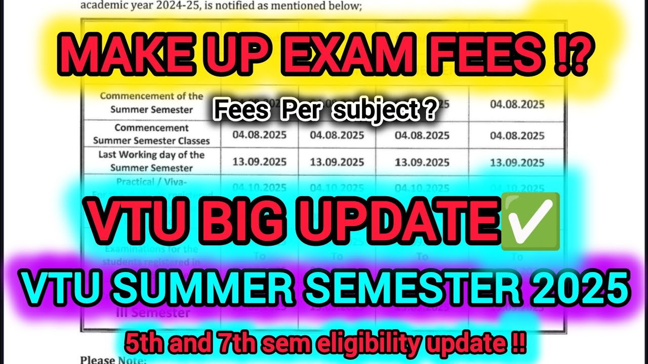 Make up Exam Fees⁉️| Vtu Big Update ✅ | Summer semester updates 2025  | 5th and 7th sem eligibility