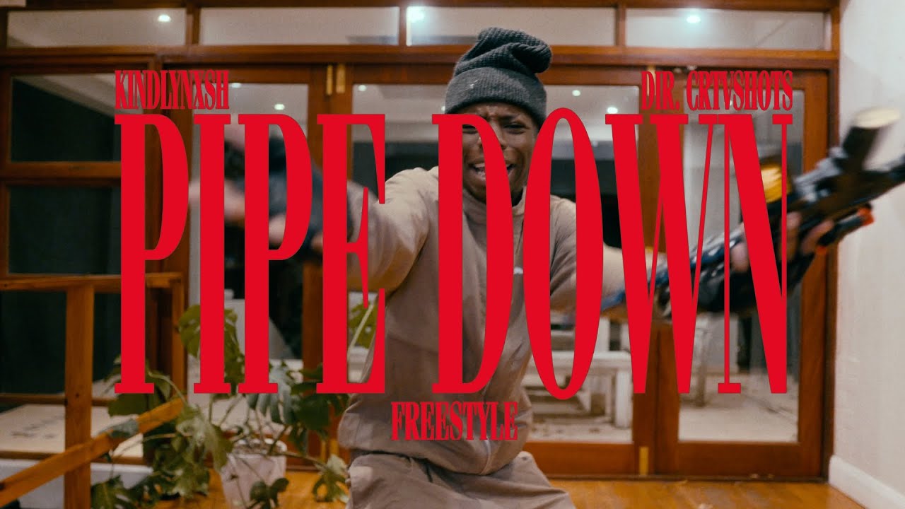KindlyNxsh - PIPE DOWN FREESTYLE (DIR.CRTVSHOTS)