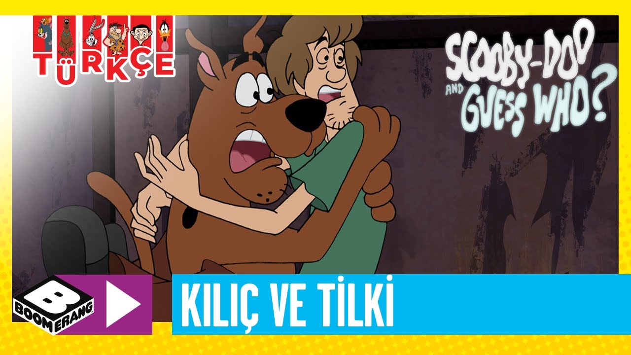 SCOOBY DOO VE BİL BAKALIM KİM? | Kılıç, Tilki ve Scooby Doo | Boomerang TV Türkiye