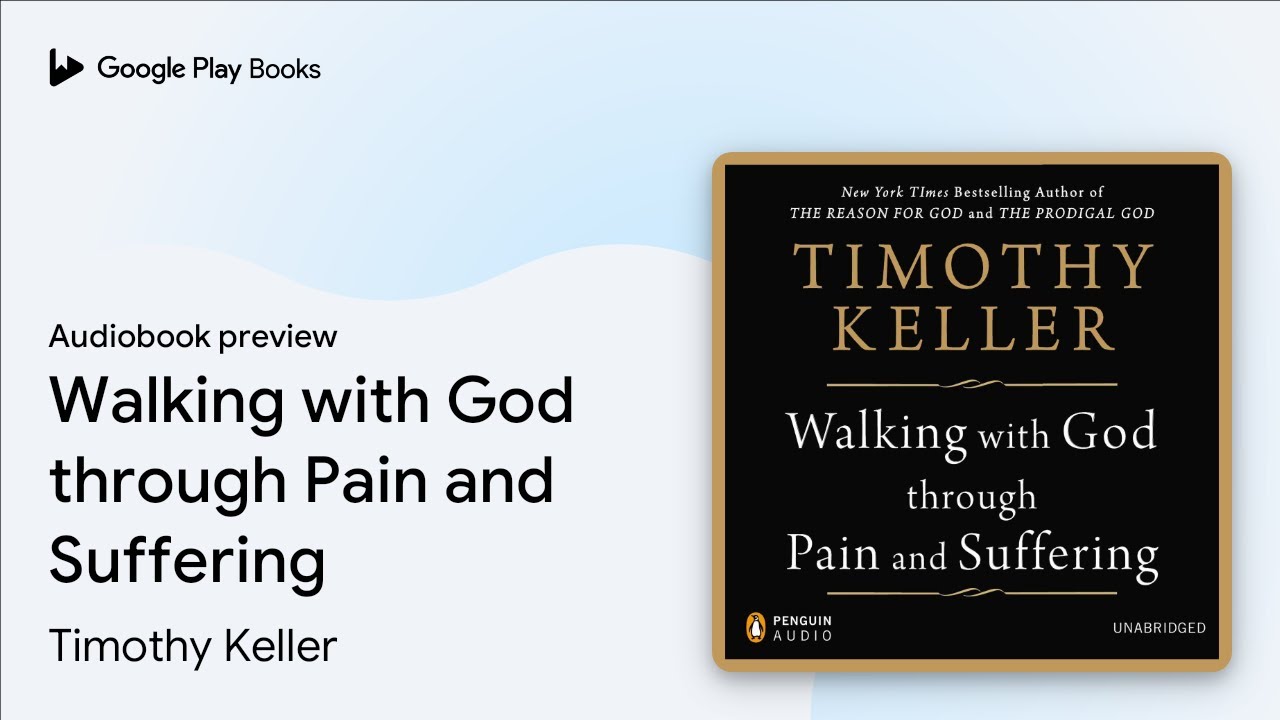 Walking with God through Pain and Suffering by Timothy Keller &middot; Audiobook preview