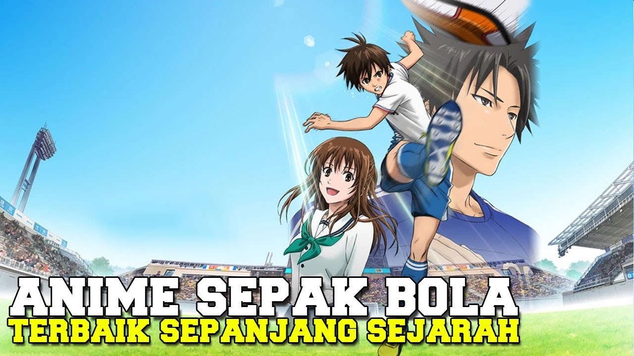 12 Anime sepak bola terbaik sepanjang masa !! wajib kalian tonton