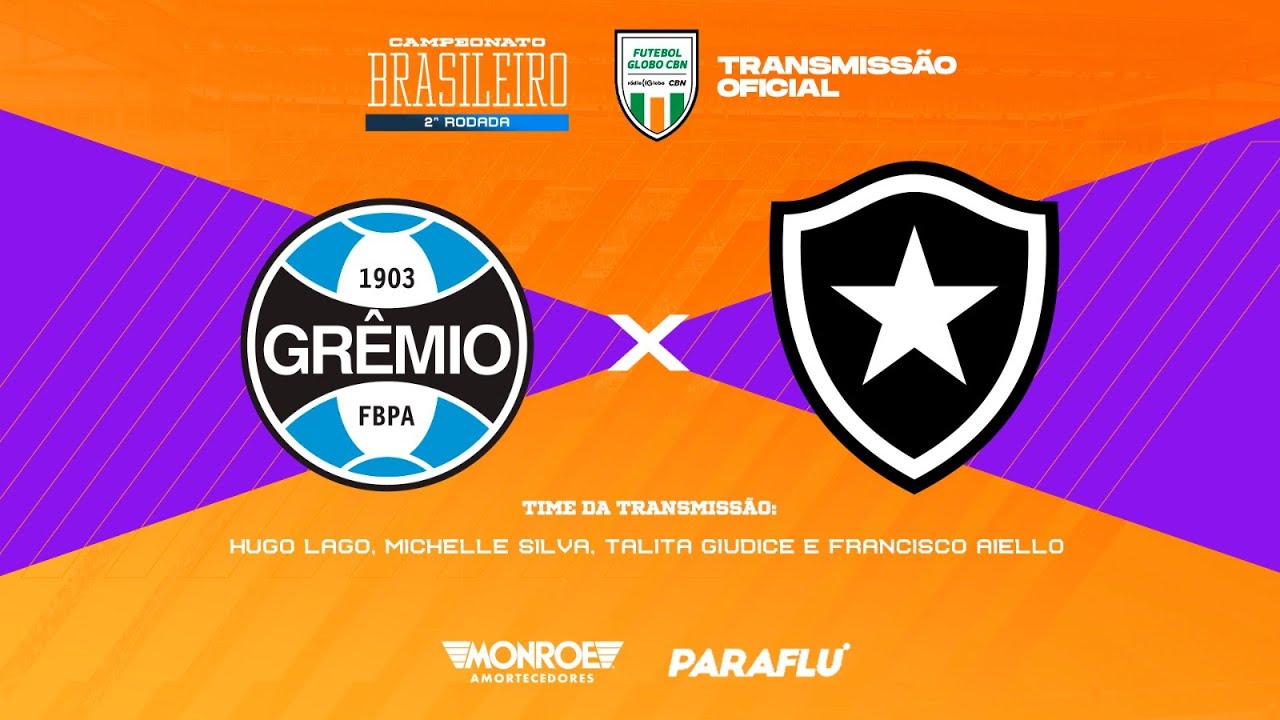 GRÊMIO X BOTAFOGO - AO VIVO - BRASILEIRÃO - Narração: Hugo Lago - Futebol Globo CBN