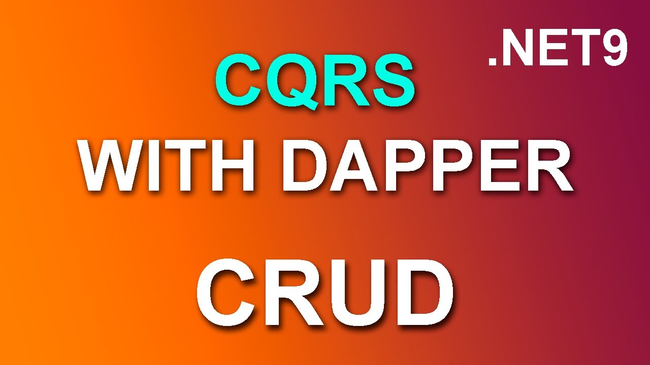 CQRS with Dapper in NET 9