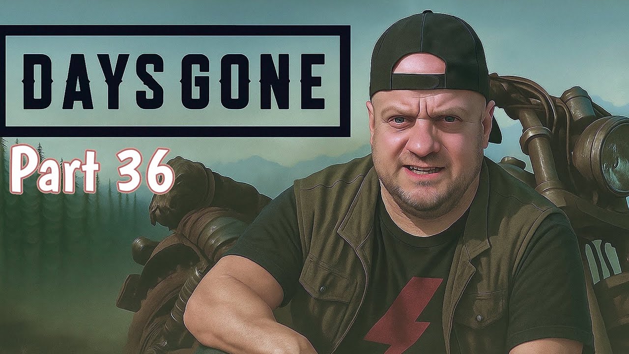 Days Gone - Part 36 (Soft Ending)