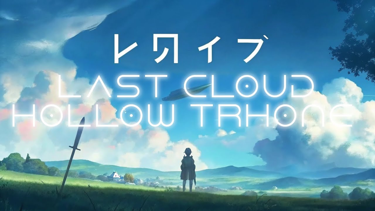 Last Cloud - Hollow trhone (Revive)