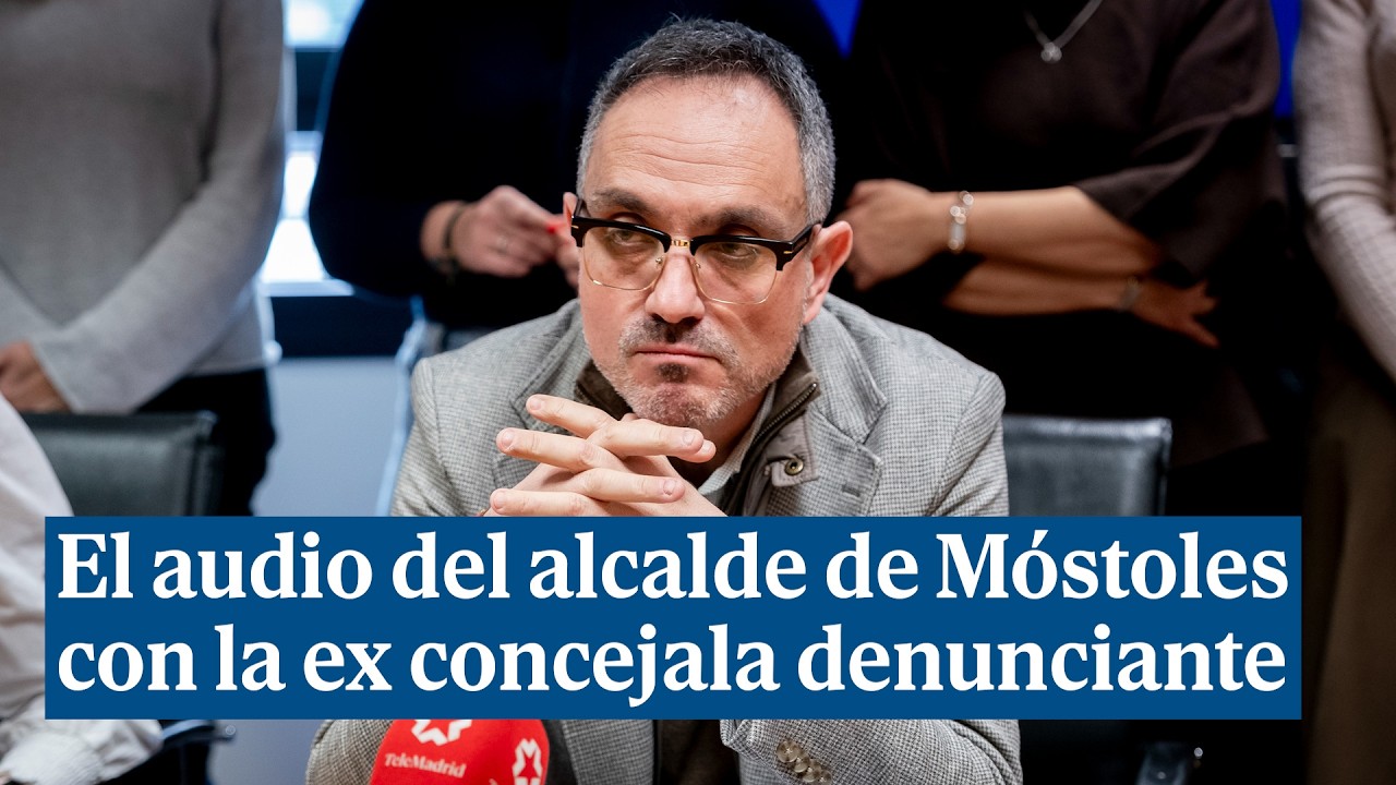 El audio entre el alcalde de Móstoles y la ex concejala denunciante: 