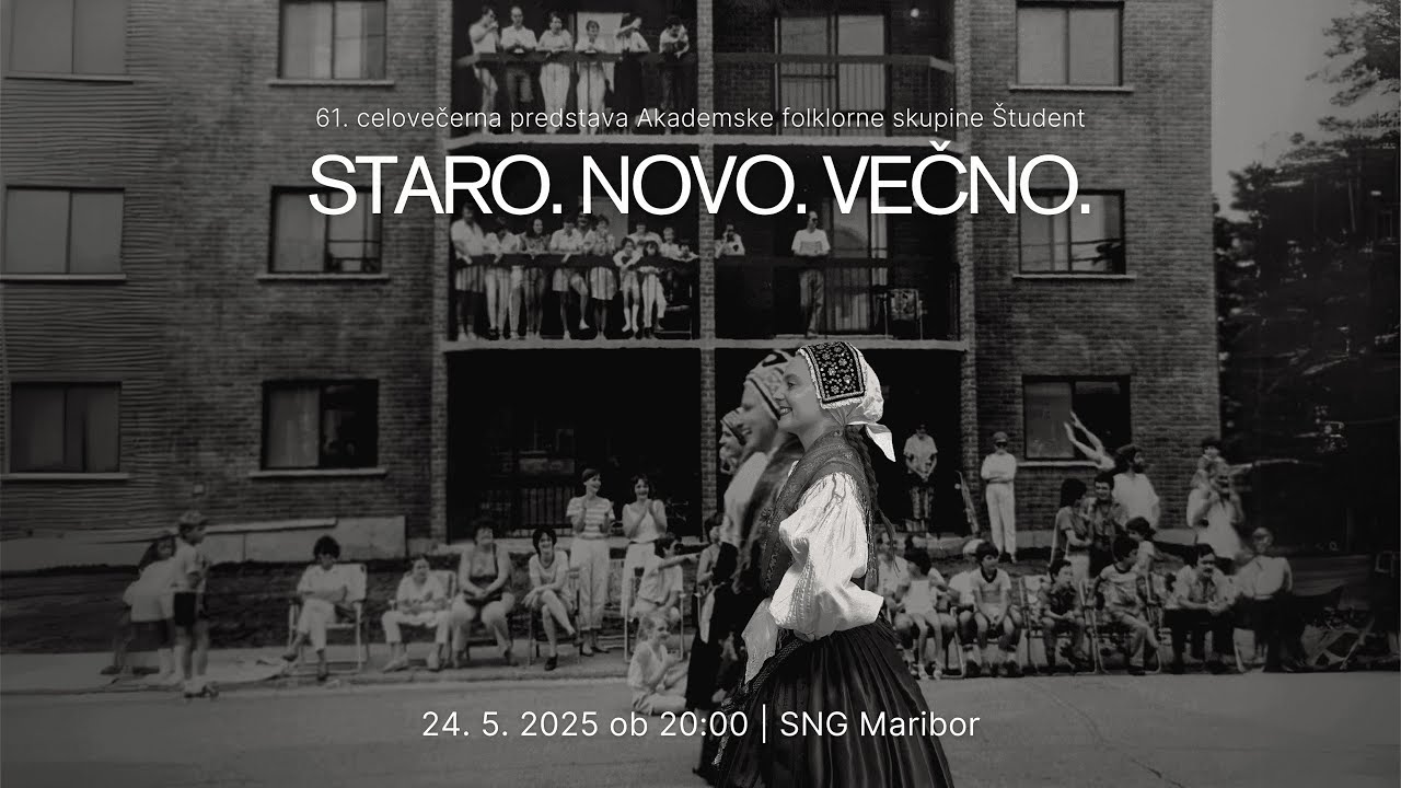 STARO. NOVO. VECNO. - 61. celovečerni koncert Akademske folklorne skupine Študent