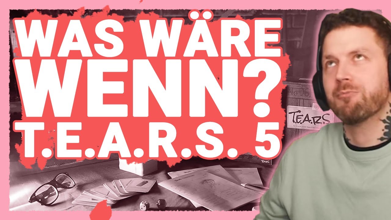 Hauke reagiert auf T.E.A.R.S. 5 Was wäre wenn?