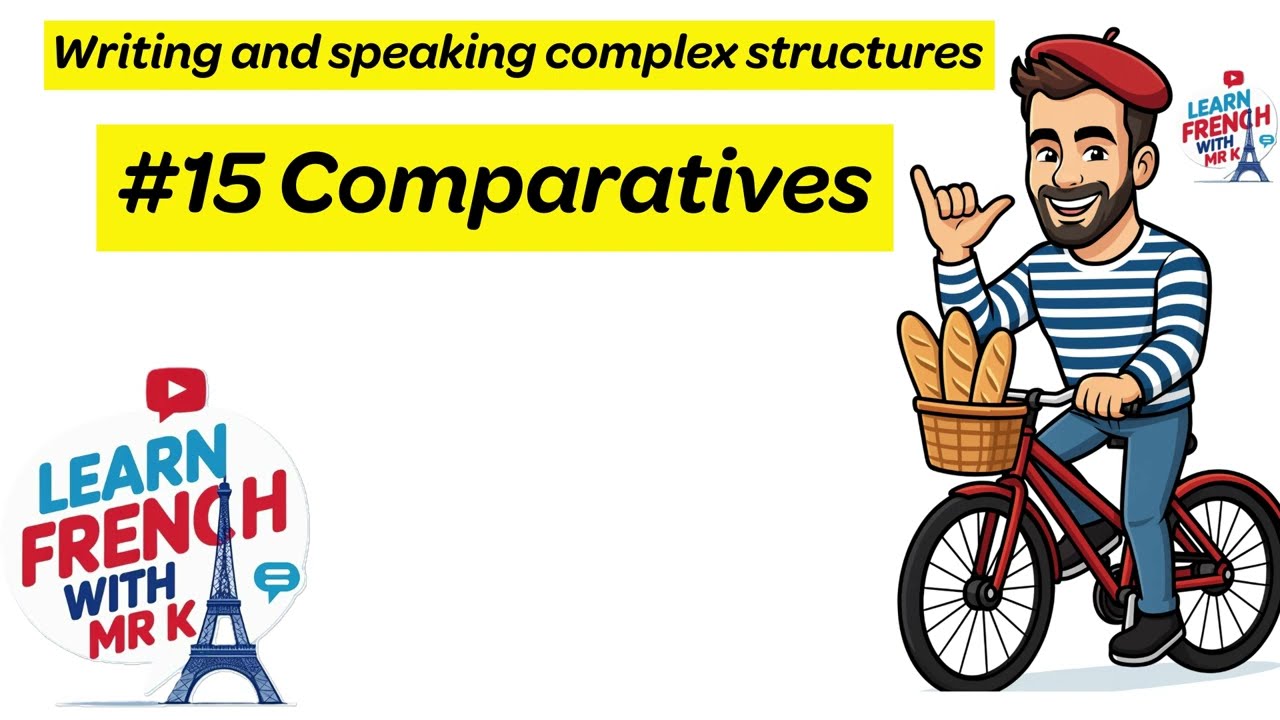 #15 Comparatives - Complex structures - GCSE A-LEVEL AQA EDEXCEL - Learn French with Mr K