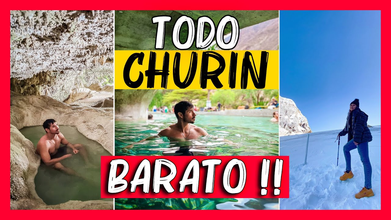 Churin 2025 SUPER BARATO‼️🔥 COMO LLEGAR desde Lima y Qué conocer 🌳 Aguas termales nevado raura Peru
