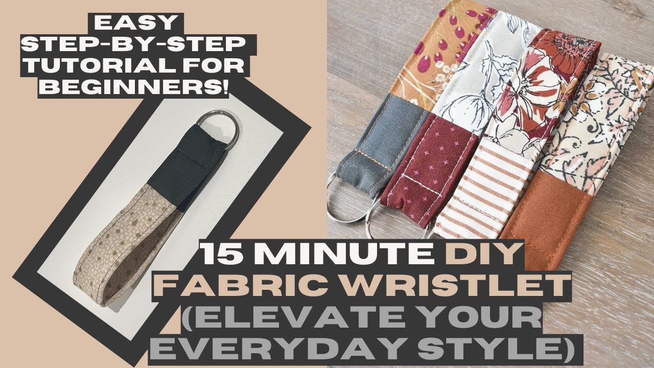 15 Minute DIY Easy Fabric Fob Wristlet - Step by Step for Beginners