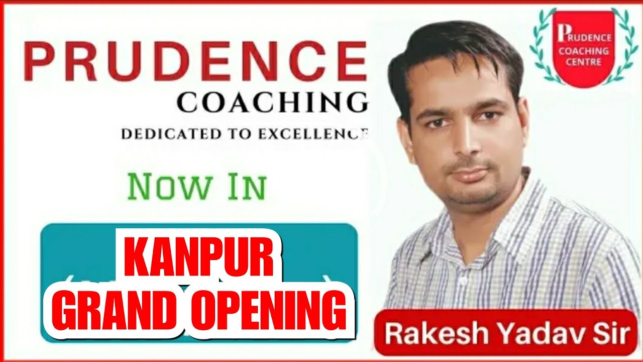 PRUDENCE COACHING CENTER KANPUR (UP) BY RAKESH YADAV SIR
