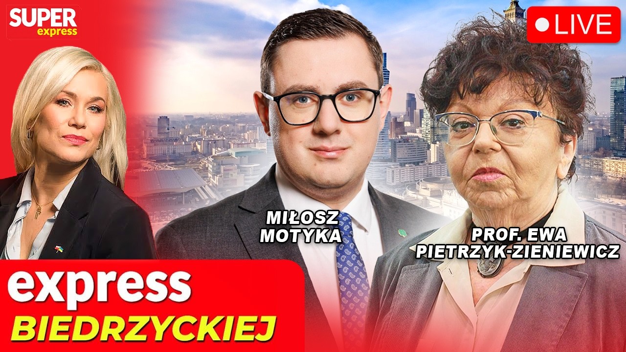🔴 EXPRESS BIEDRZYCKIEJ | MIŁOSZ MOTYKA, PROF. EWA PIETRZYK-ZIENIEWICZ [NA ŻYWO]