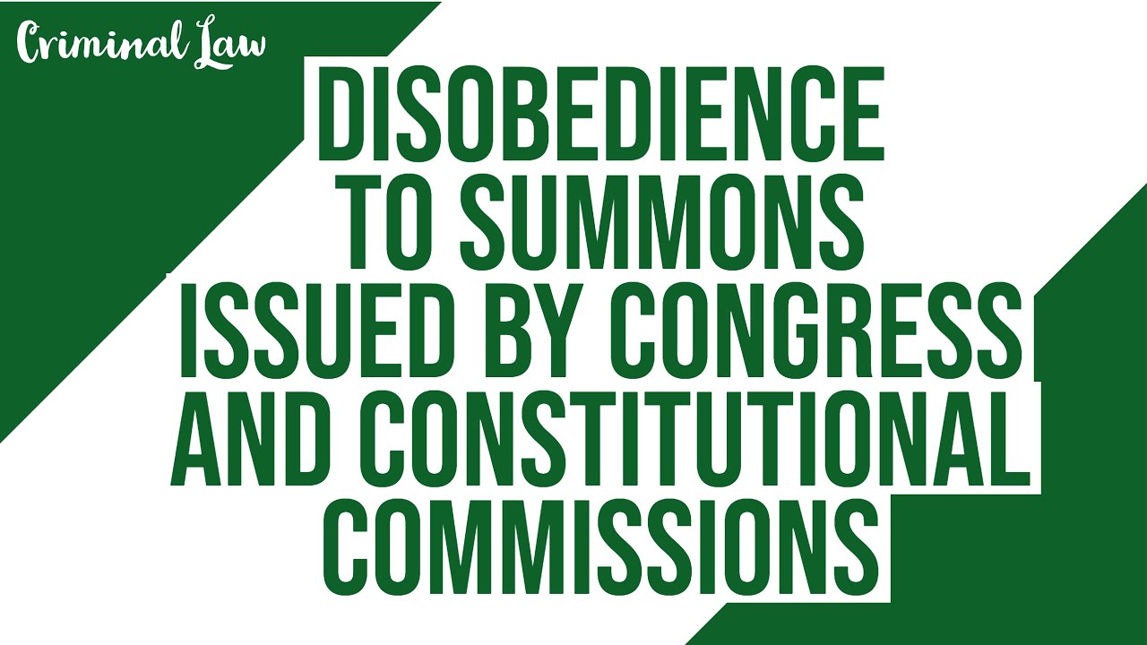 [Article 150] Disobedience to Summons Issued by Congress and Constitutional Commissions