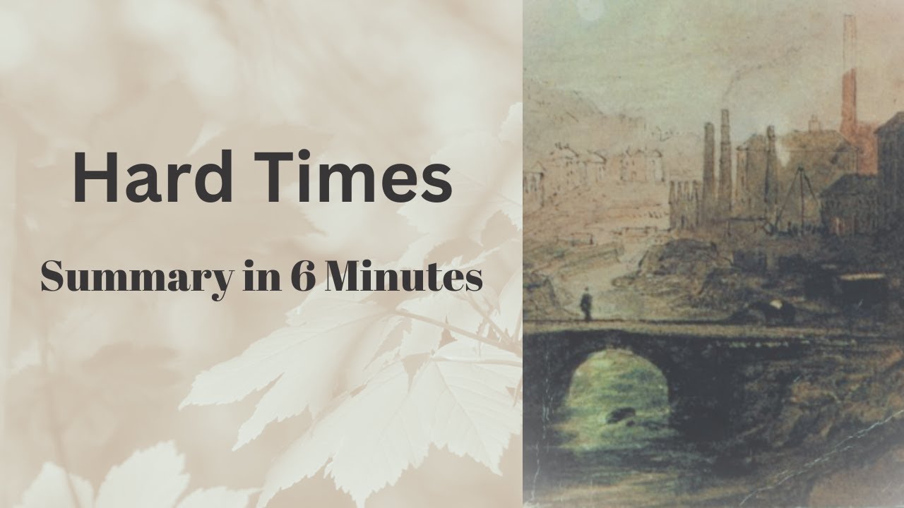 Hard Times Summary - Charles Dickens