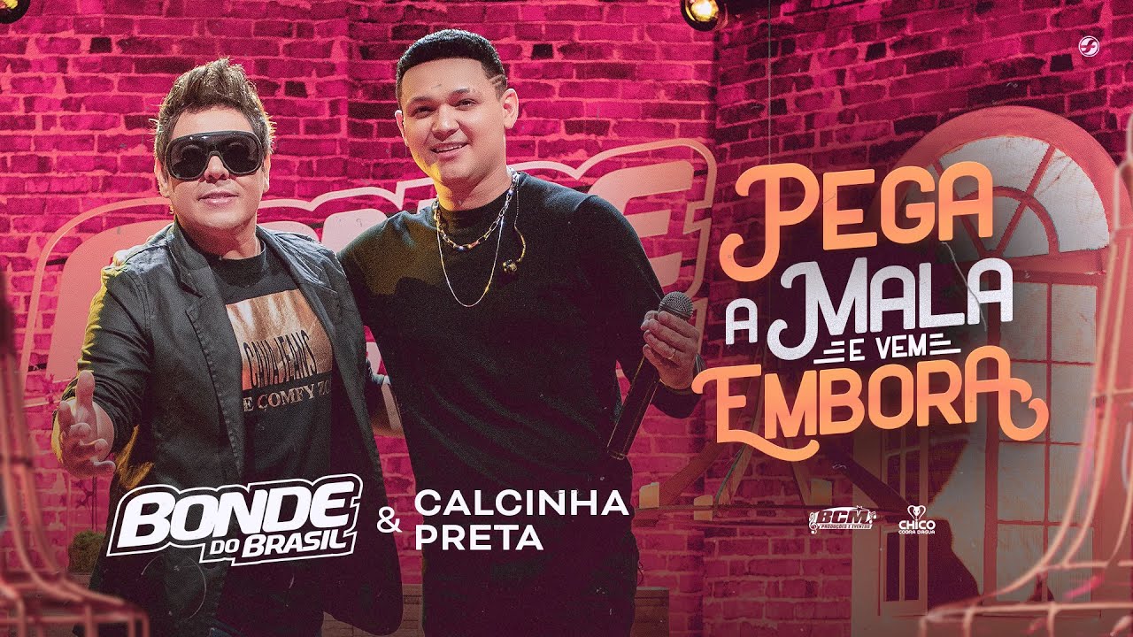 Bonde do Brasil feat @CalcinhaPreta​ - Pega a mala e vem embora (Clipe oficial)