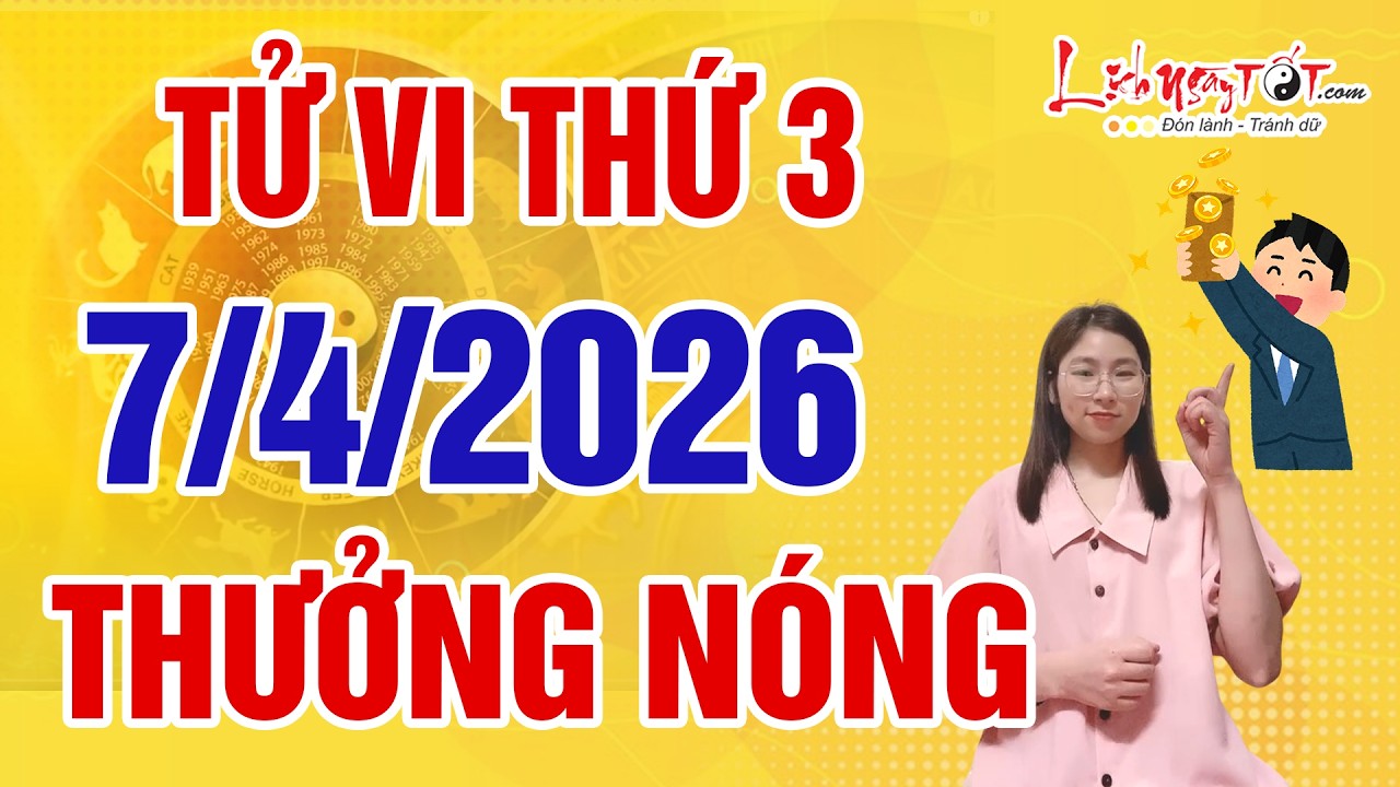 Tử Vi H&agrave;ng Ng&agrave;y 7/4/2026 Thứ 3 Ch&uacute;c Mừng 2 Con Gi&aacute;p Nhận Thưởng Lớn V&agrave;o Cầu Tr&uacute;ng Quả T&iacute;ch Đầy V&agrave;ng