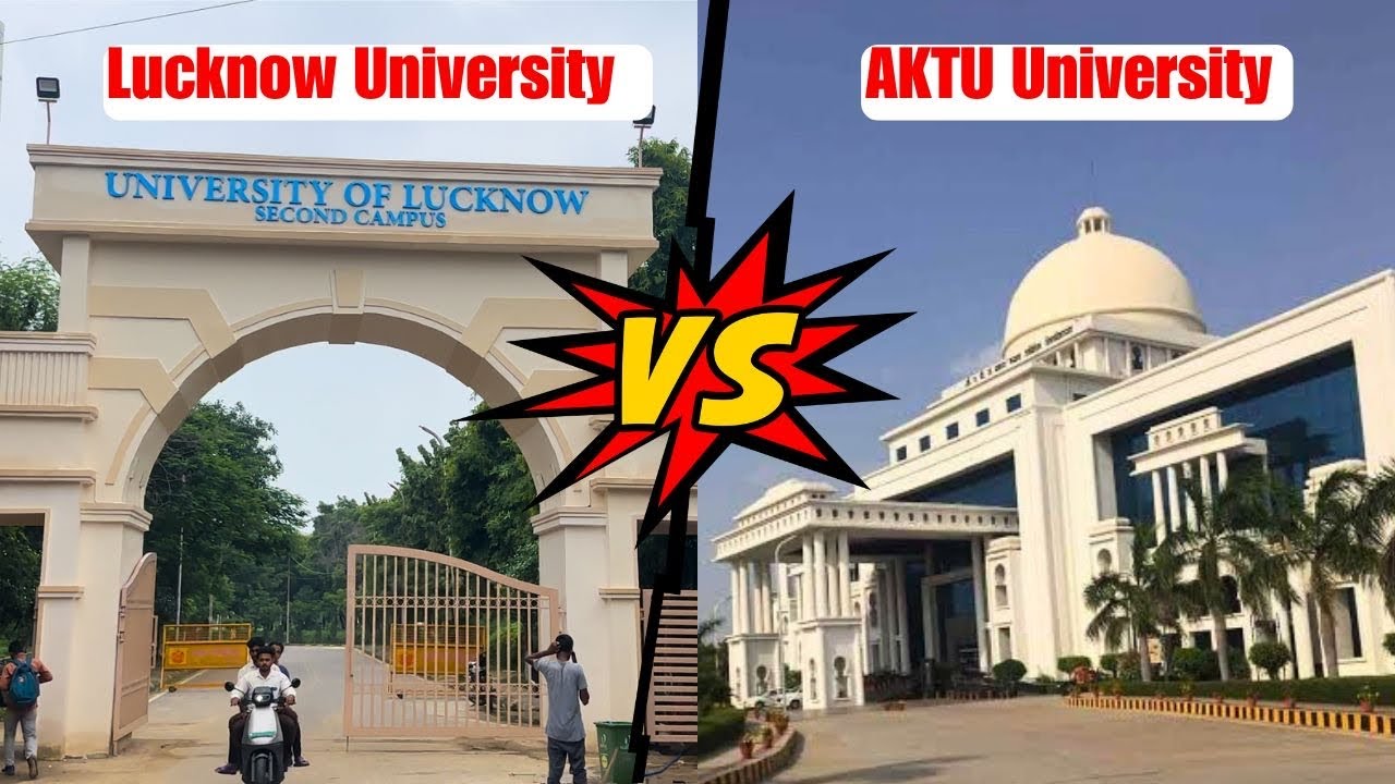 Lucknow University 2nd campus BTech VS AKTU main campus which will win?