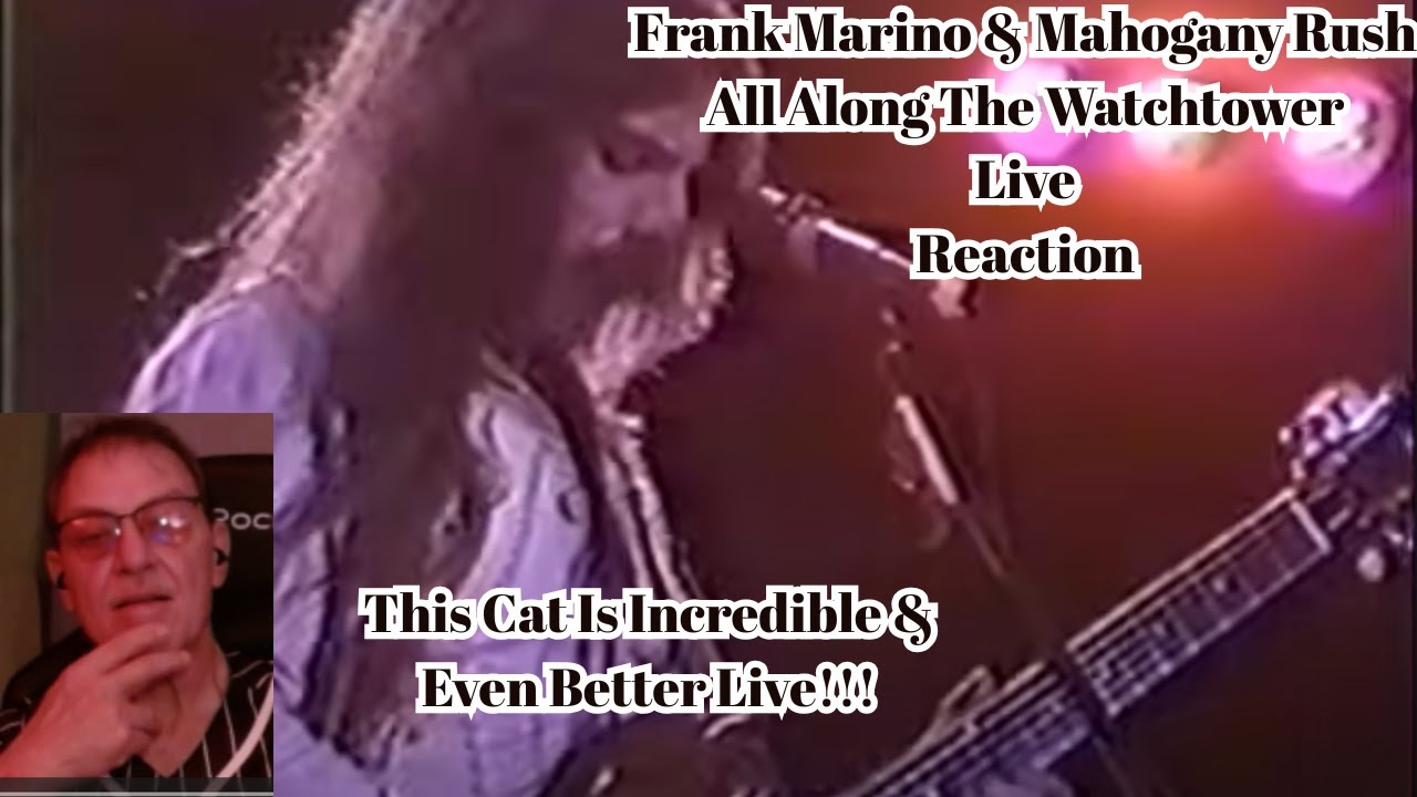 Frank Marino & Mahogany Rush All Along The Watchtower Live Reaction