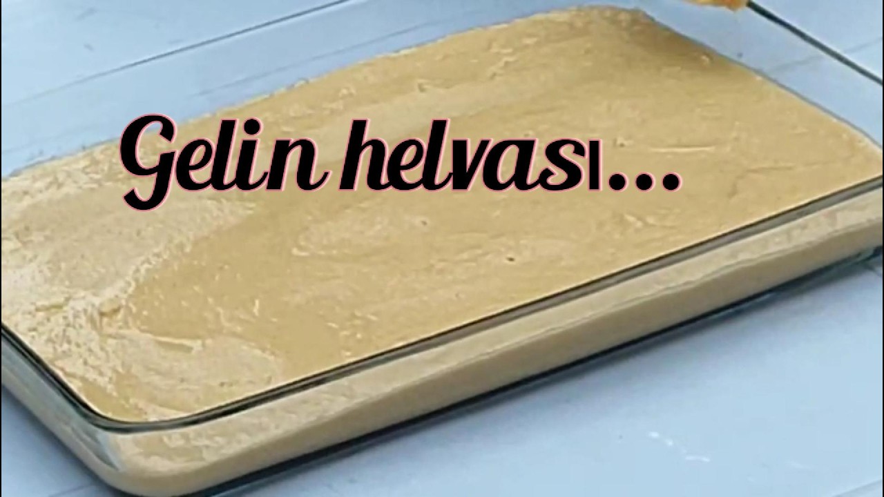 GELİN HELVASI...