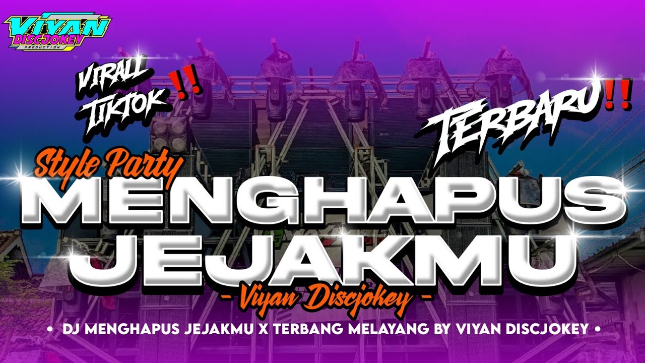 DJ MENGHAPUS JEJAKMU X TERBANG MELAYANG‼️STYLE PARTY BY VIYAN DISCJOKEY‼️