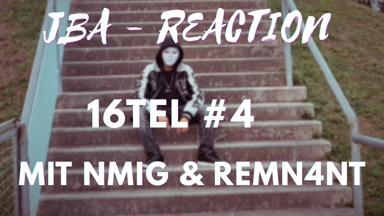 JBA - REACTION 16tel #4 MIT NMIG & REMN4NT