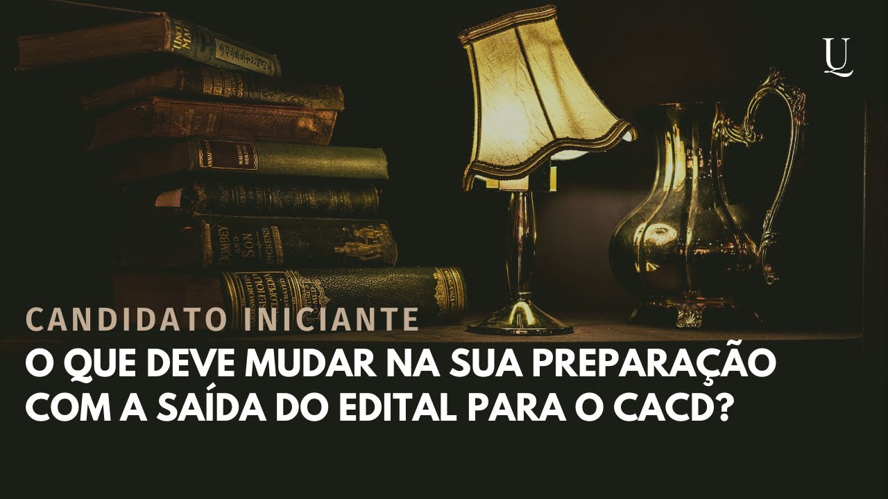 Candidato iniciante: o que deve mudar na sua preparação com a saída do edital para o CACD?
