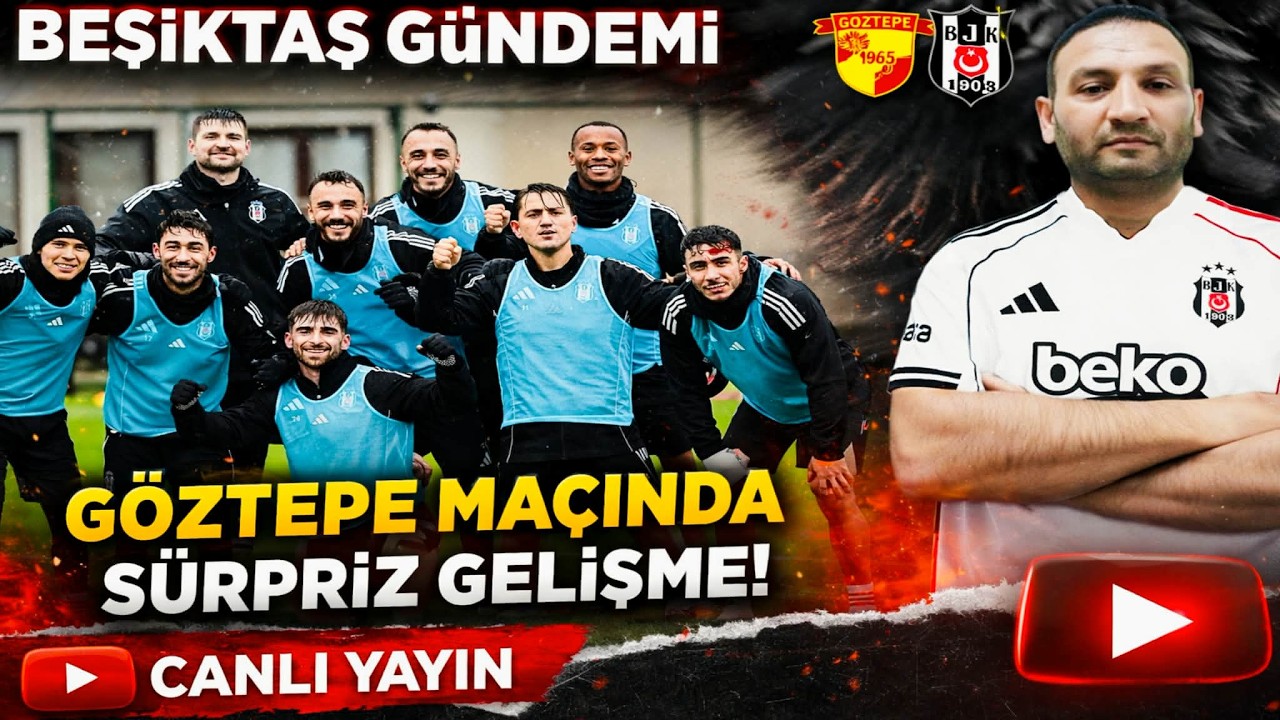 Beşiktaş Haberleri | Beşiktaş Göztepe Maçında SÜRPRİZ Gelişme! Son Dakika 🚨 Canlı Yayın #Beşiktaş
