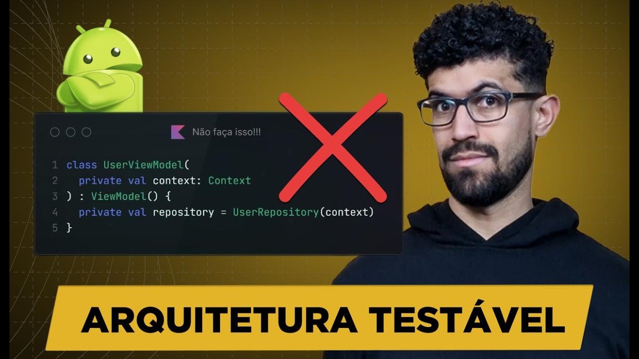 Arquitetura Testável no Android com MVVM - Entendendo e refatorando código com boas práticas