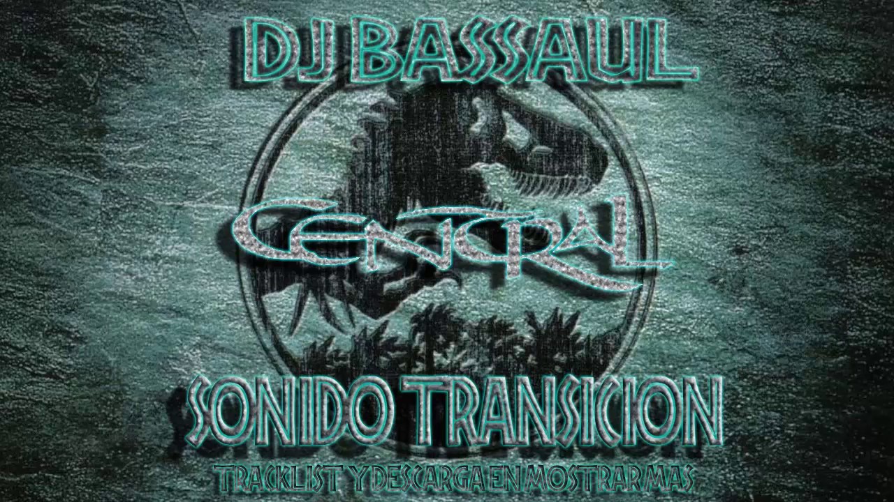 Dj BassauL - Sonido Transicion Central Rock - 19/03/2017 +SESION + TRACKLIST
